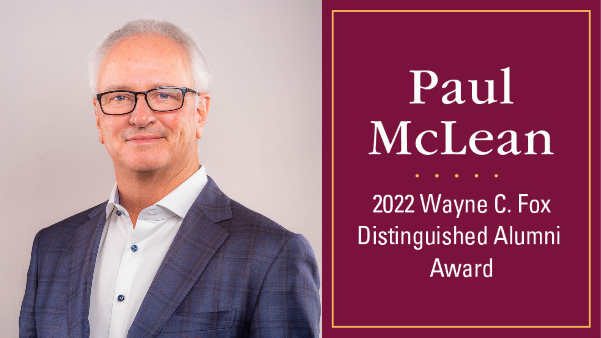 Paul McLean, smiling in a suit jacket, with the text ‘Paul McLean, 2022 Wayne C. Fox Distinguished Alumni Award.