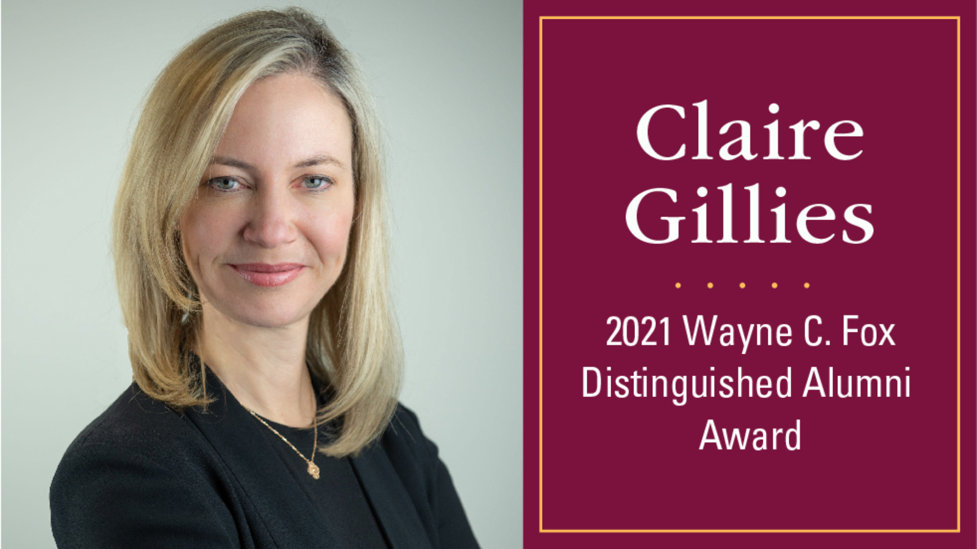 Smiling woman in professional attire, Claire Gillies, recognized with the 2021 Wayne C. Fox Distinguished Alumni Award.