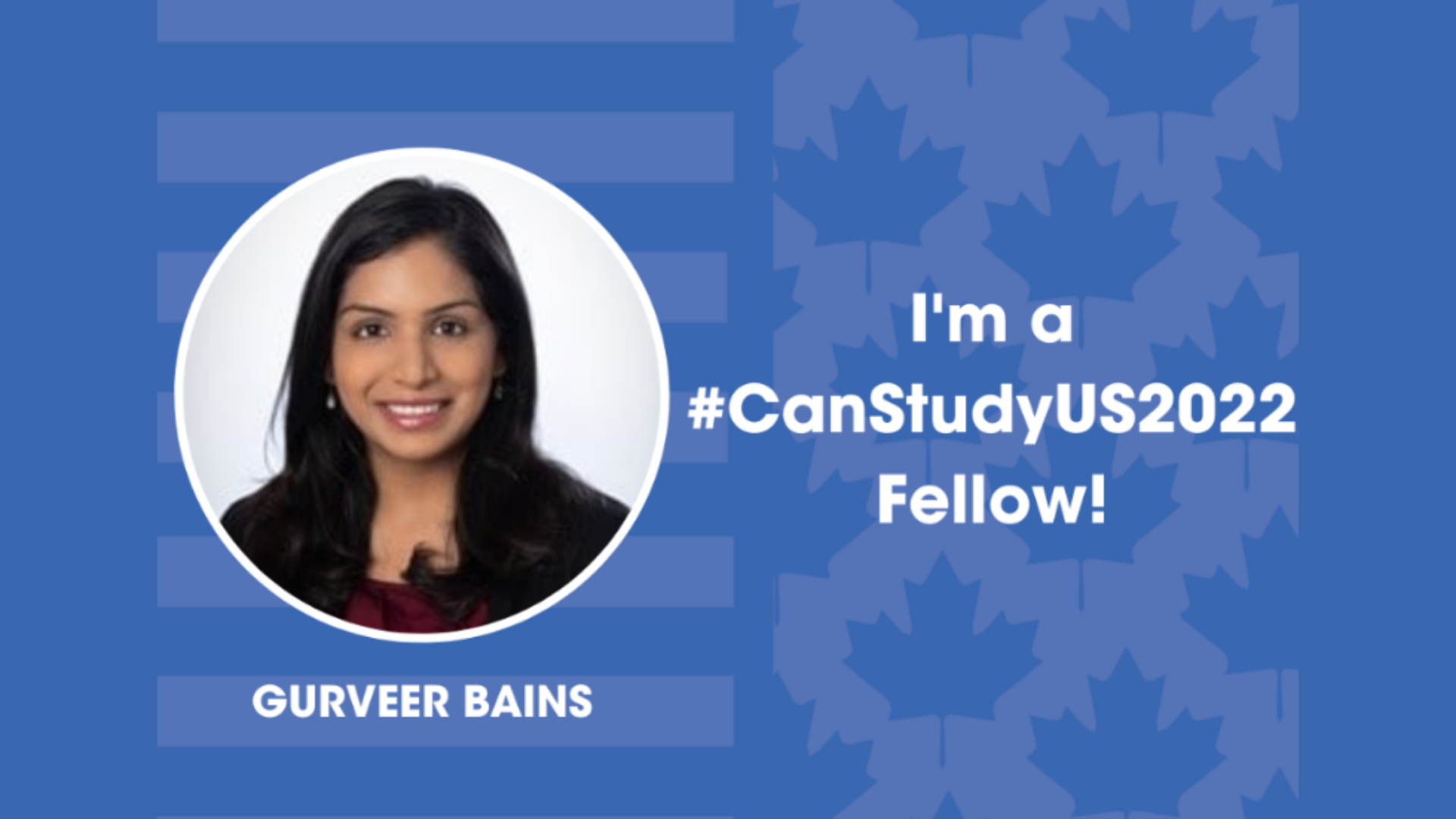 Gurveer Bains, wearing a black jacket smiles against a blue background with the text 'I'm a #CanStudyUS2022 fellow!'