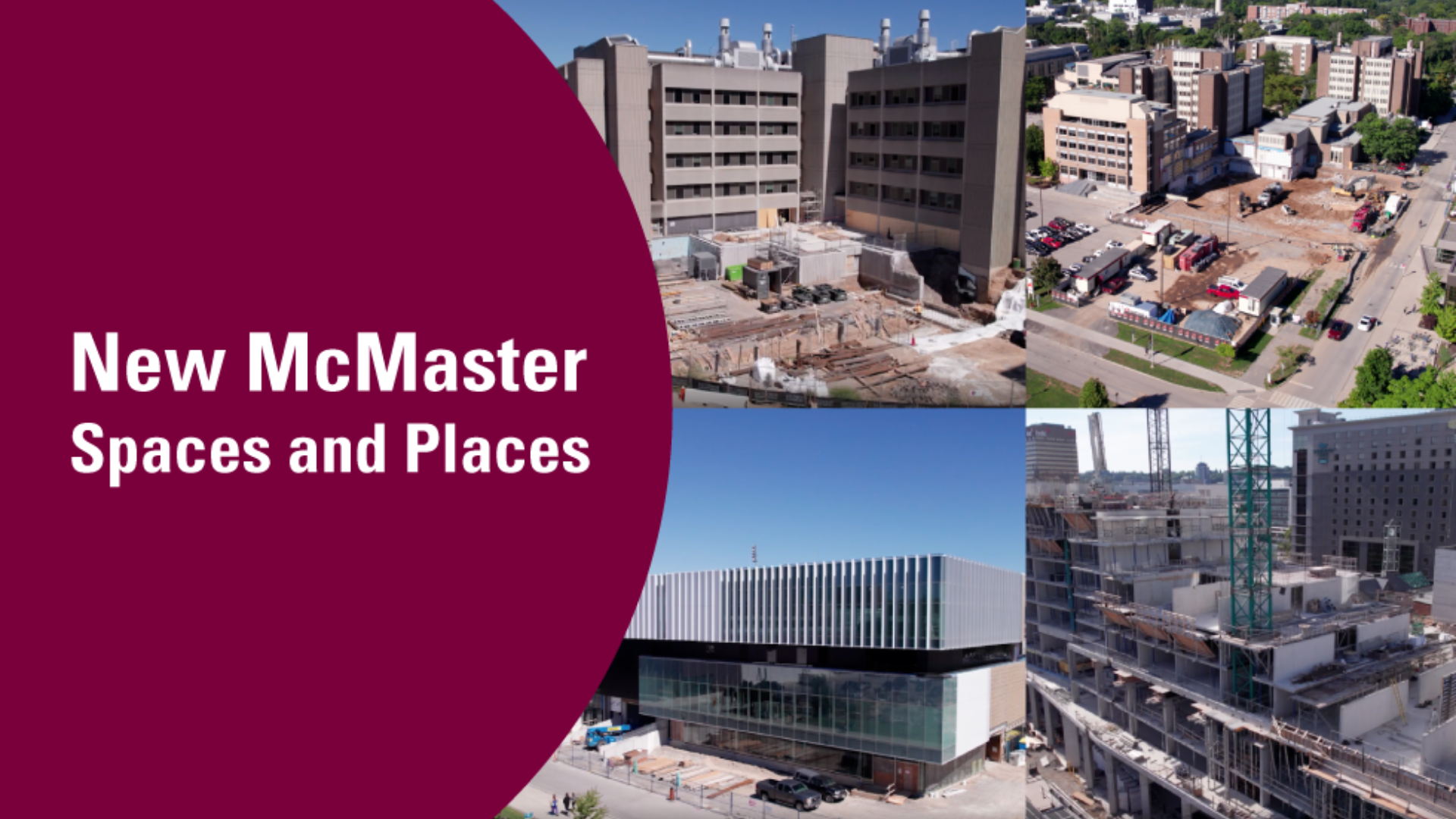 Image of 'New McMaster Spaces and Places' featuring a collage of new and under-construction McMaster buildings.