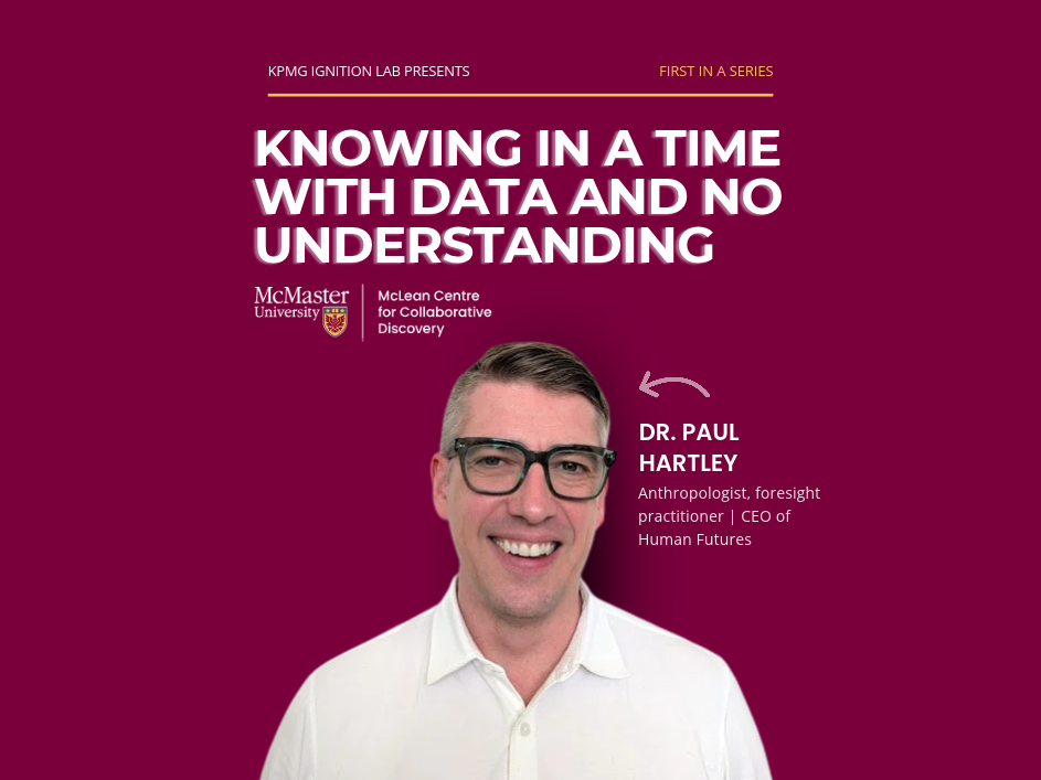 KPMG Ignition Lab Workshop | Knowing in a Time with Data and No Understanding