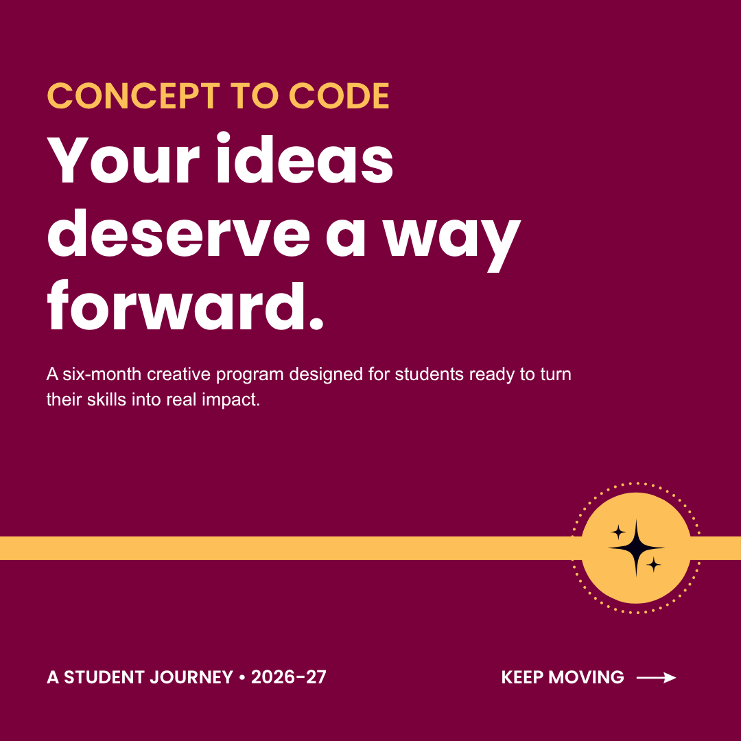 Concept to Code program information, a six-month rpogram designed for students ready to turn their skills into real impact.
